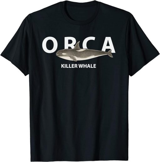 Killer Whale Gifts Shirt. Orca Killer Whale T-Shirt