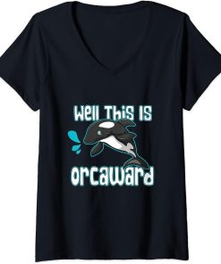 Womens Funny Pun Orca Killer Whale Gift Well, This Is Orcaward V-Neck T-Shirt