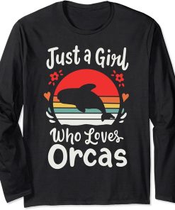 Orca Whales Just a Girl Who Loves Orcas Long Sleeve T-Shirt