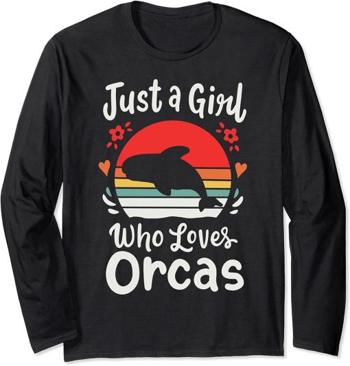 Orca Whales Just a Girl Who Loves Orcas Long Sleeve T-Shirt