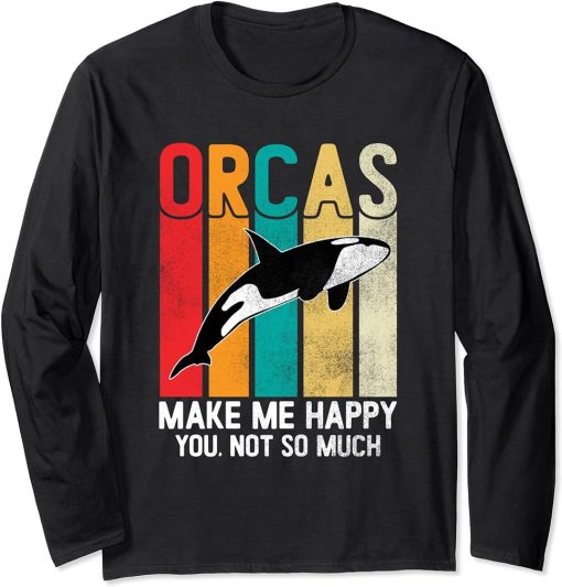 Orcas Make Me Happy Funny Orca Killer Whale Sea Animal Retro Long Sleeve T-Shirt